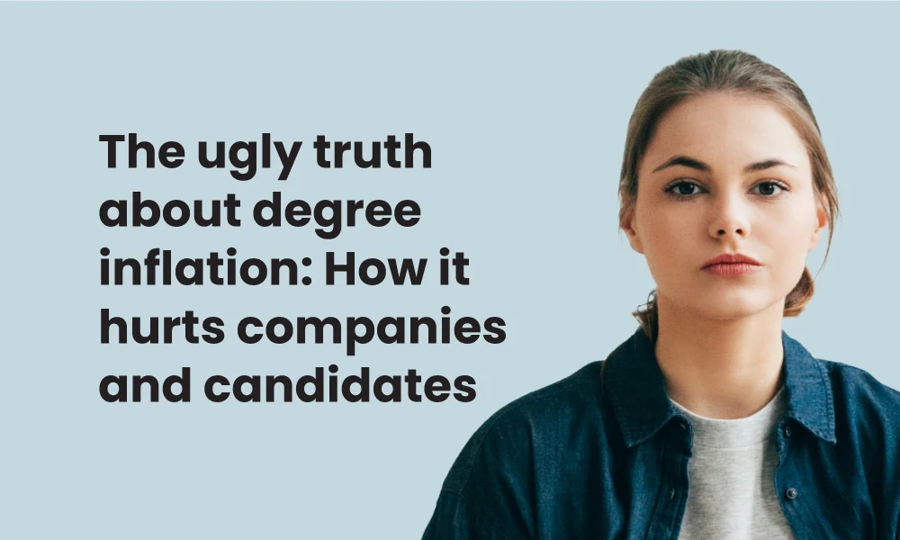 The ugly truth about degree inflation: How it hurts companies and candidates