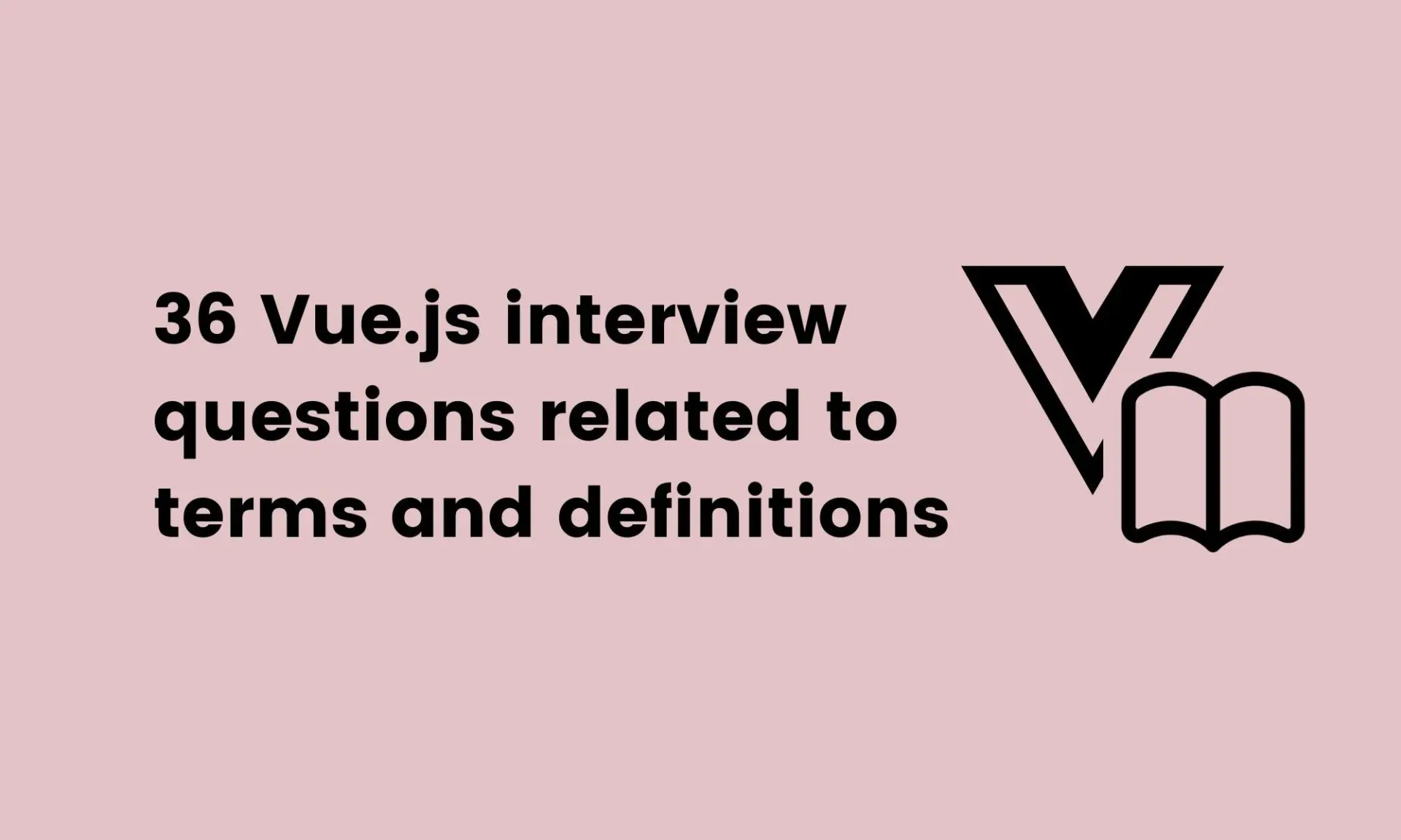 vue.js interview questions related to terms and definitions