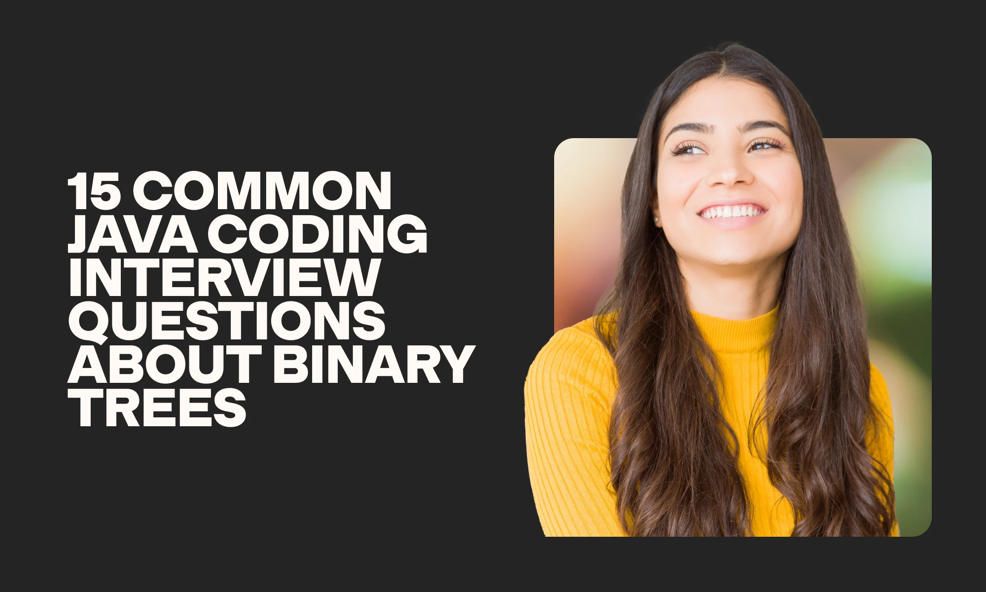 15 common Java coding interview questions about binary trees