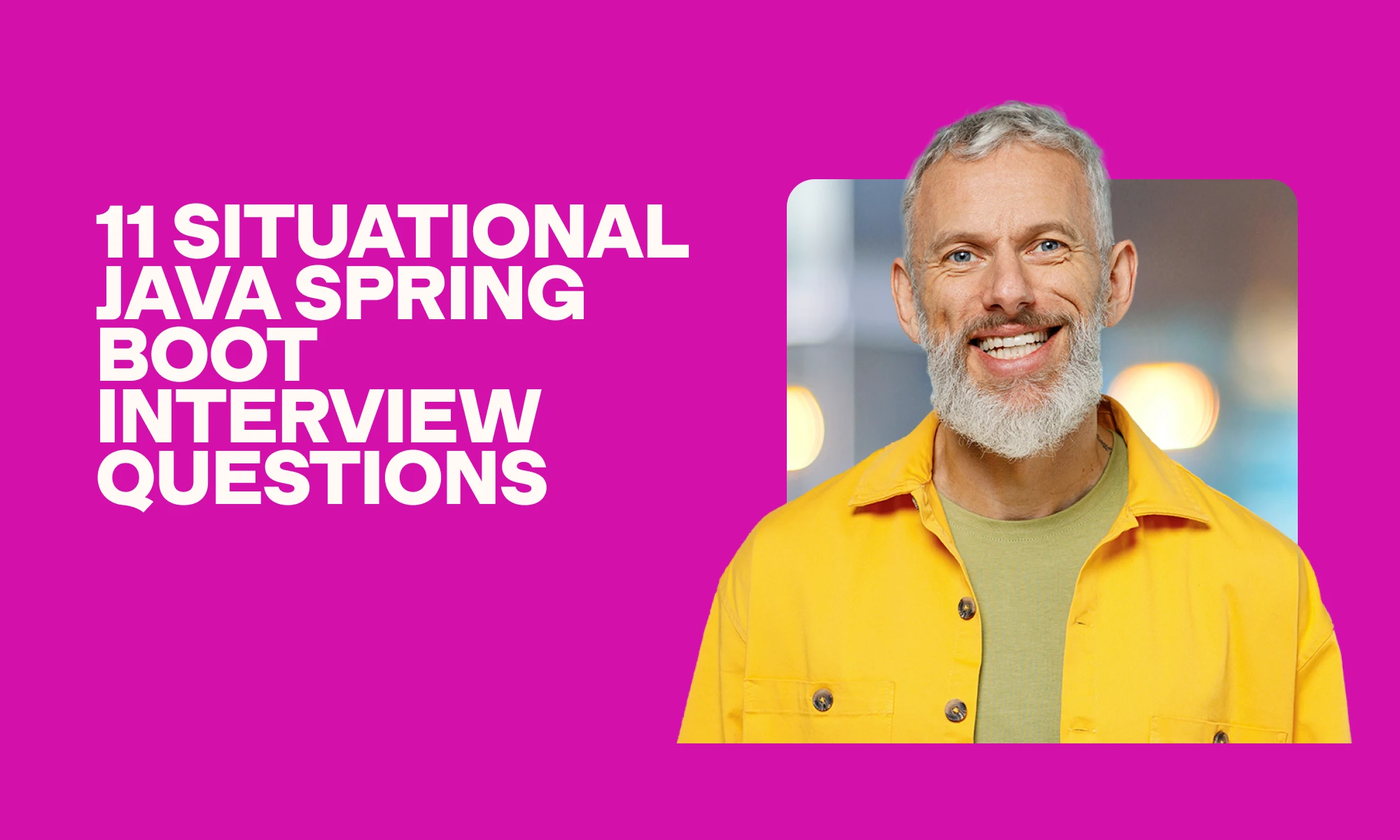 11 situational Java Spring Boot interview questions to ask applicants