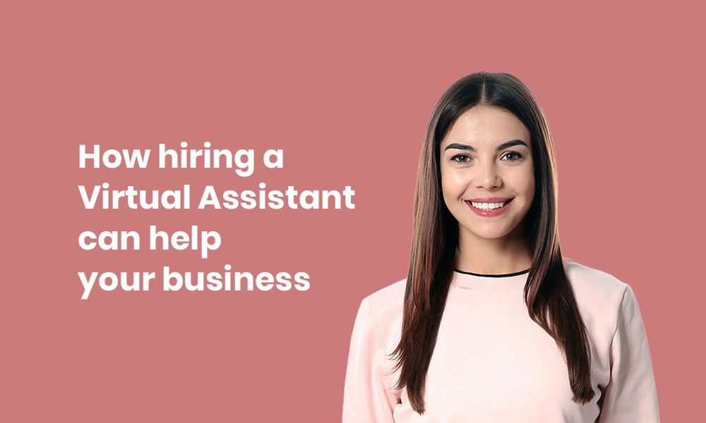 How hiring a virtual assistant can help your business