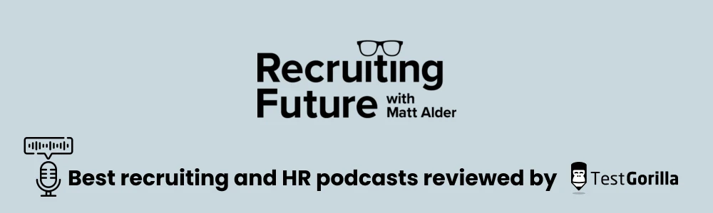 Recruiting future best recruiting and hr podcast reviewed by TestGorilla 