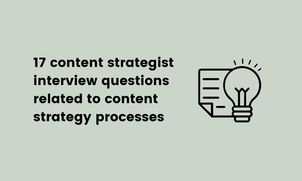 17 content strategist interview questions related to content strategy processes