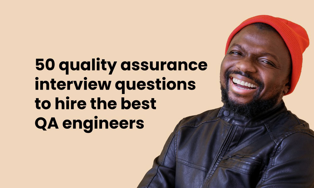 50 Quality Assurance Interview Questions TG   50 Quality Assurance Interview Questions To Hire The Best QA Engineers 