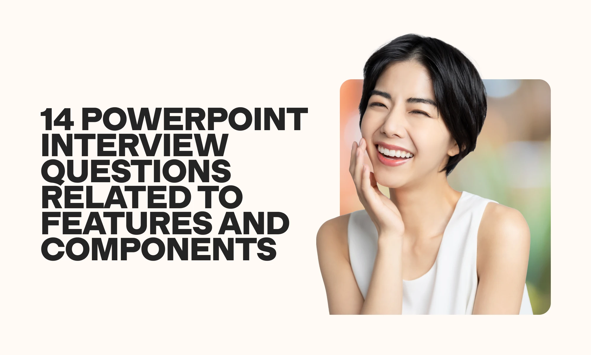PowerPoint interview questions related to features and components