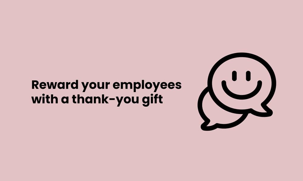 Reward your employees with a thank-you gift