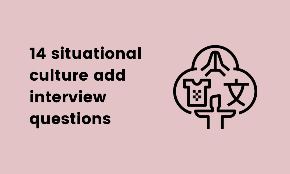 situational culture add interview questions 