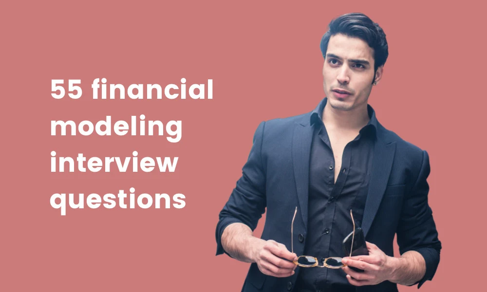 55 financial modeling interview questions TestGorilla