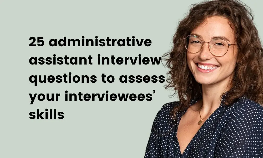 25 administrative assistant interview questions TestGorilla