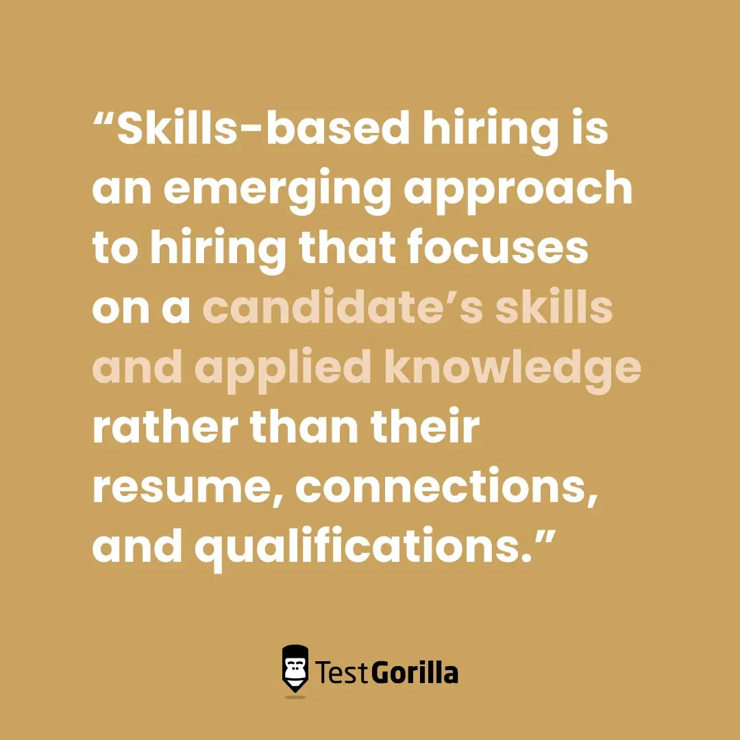 Skills-based hiring is an emerging approach to hiring