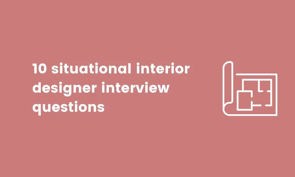 33 interior designer interview questions to assess candidates