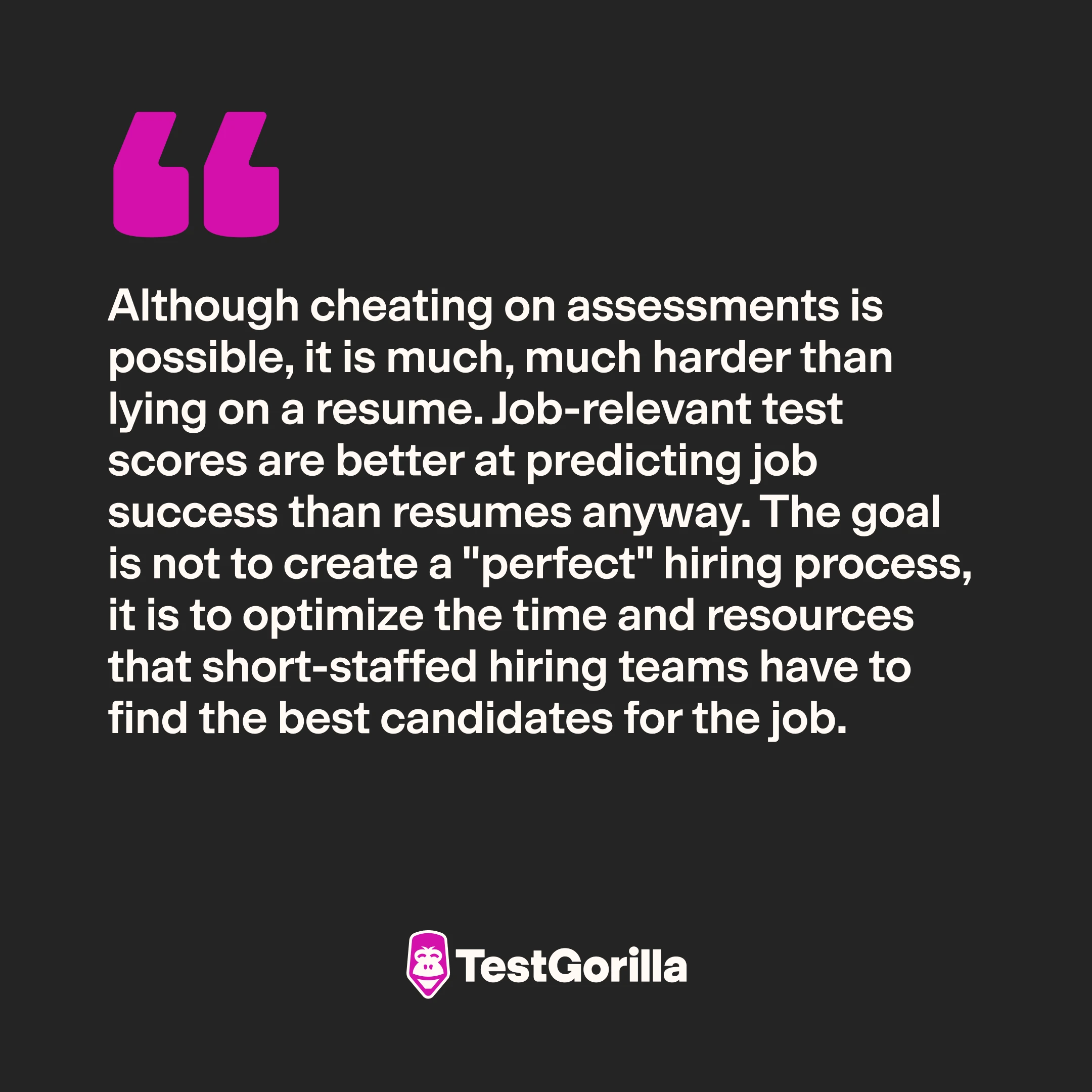 Quote on although cheating on assessments is possible, it is much, much harder than lying on a resume.