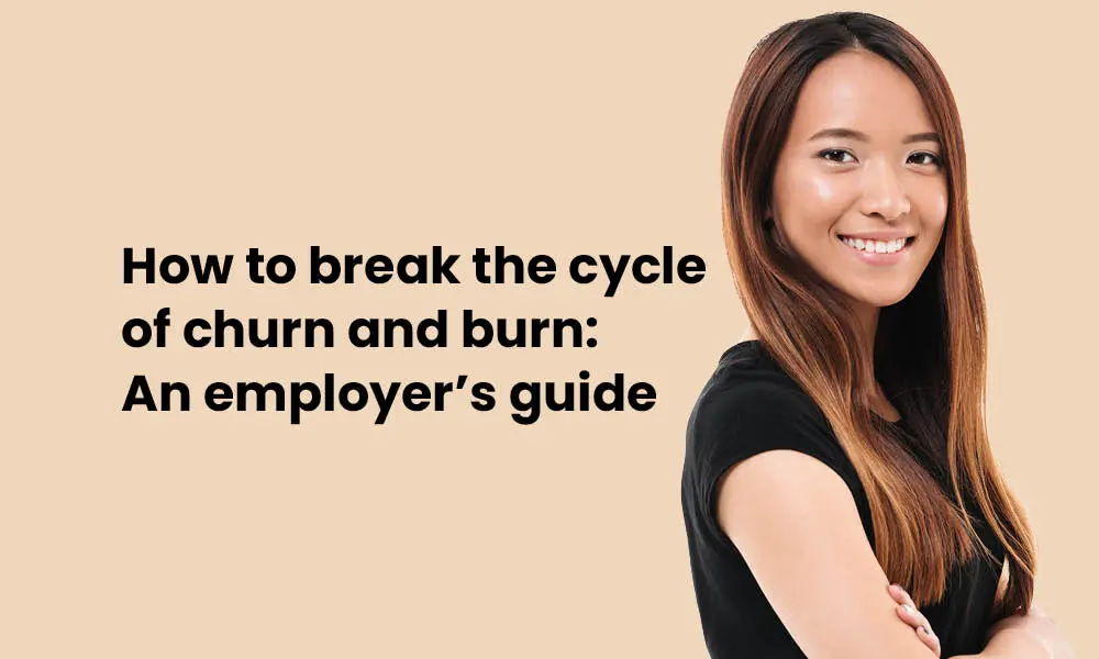 How to break the cycle of churn and burn