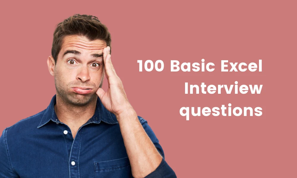 100 basic excel interview questions