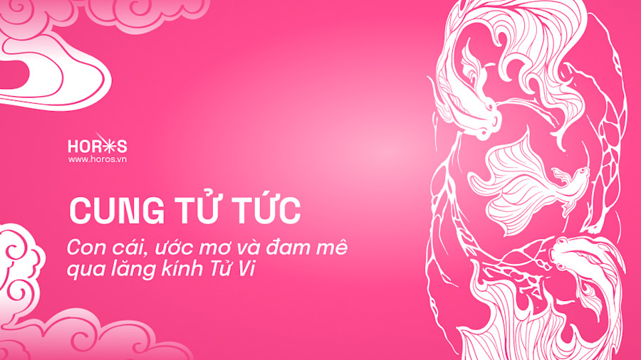 Cung Tử Tức Trong Tử Vi: Cung Vị Của Con Cái Và Đam Mê, Sở Thích