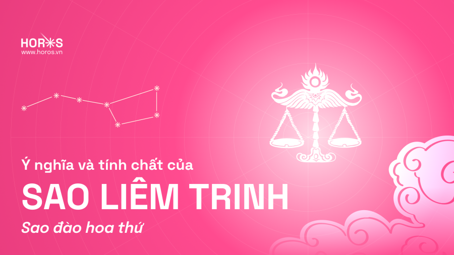 Sao Liêm Trinh - Tìm hiểu chính tinh Liêm Trinh trong tử vi