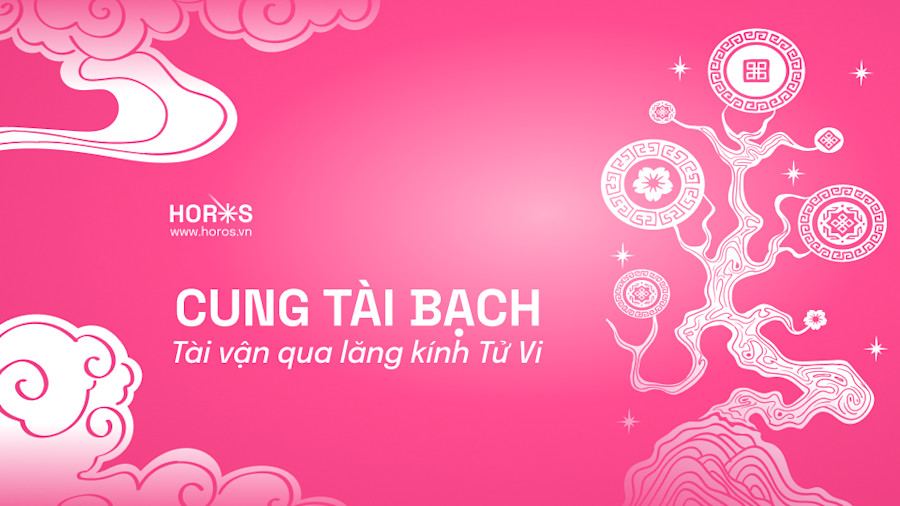 Cung Tài Bạch Trong Tử Vi: Khám Phá Khía Cạnh Tài Chính Và Tài Vận Của Mỗi Cá Nhân
