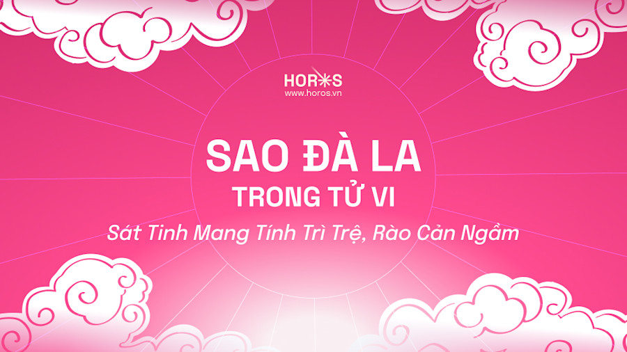 Sao Đà La - Sát Tinh Mang Tính Trì Trệ, Rào Cản Ngầm