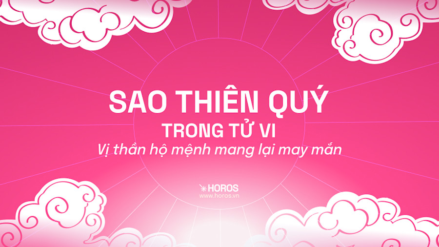 Sao Thiên Quý - Vị Thần Hộ Mệnh Mang Lại May Mắn