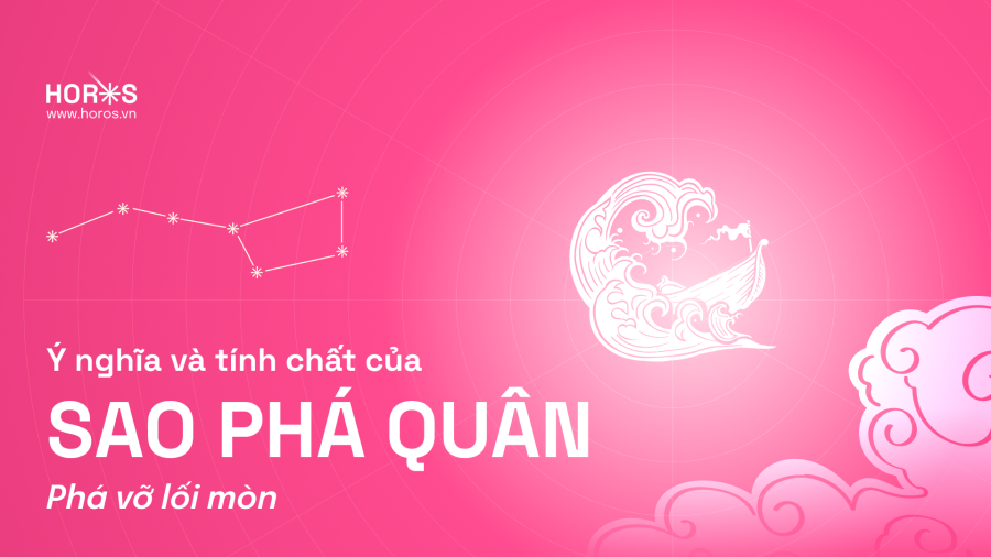 Sao Phá Quân - Tìm hiểu về chính tinh Phá Quân trong tử vi