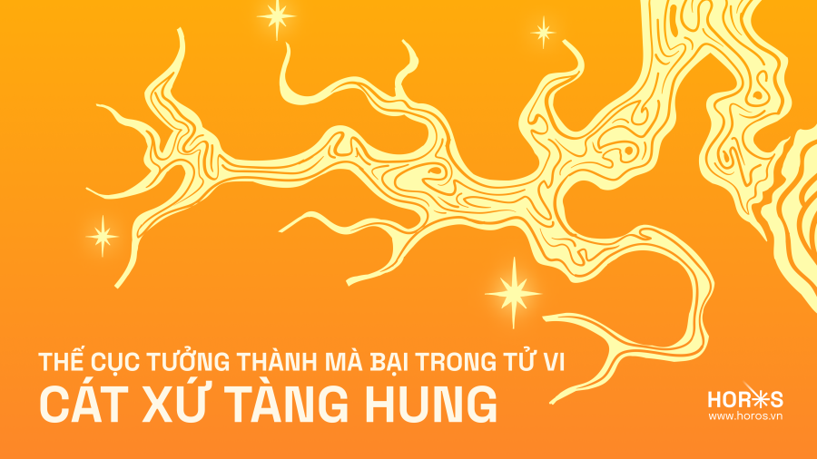 "Cát Xứ Tàng Hung" - Thế Cục Tưởng Thành Mà Bại Trong Tử Vi