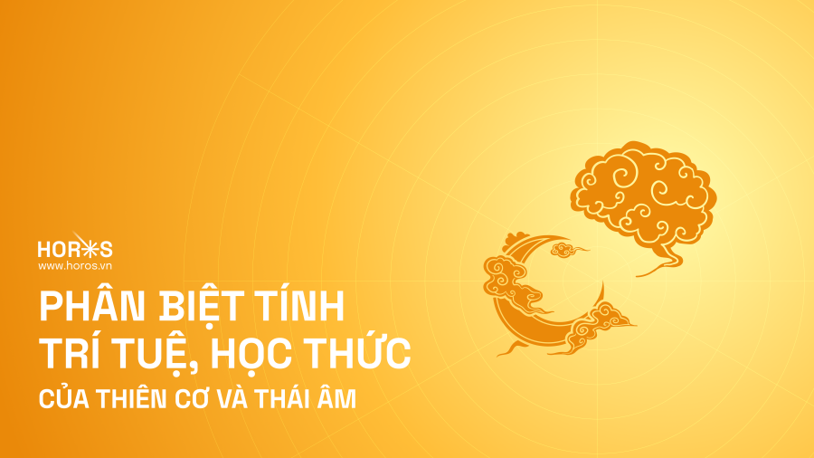 Phân Biệt Tính Chất Các Sao Thiên Cơ Và Thái Âm: Tính Tri Thức