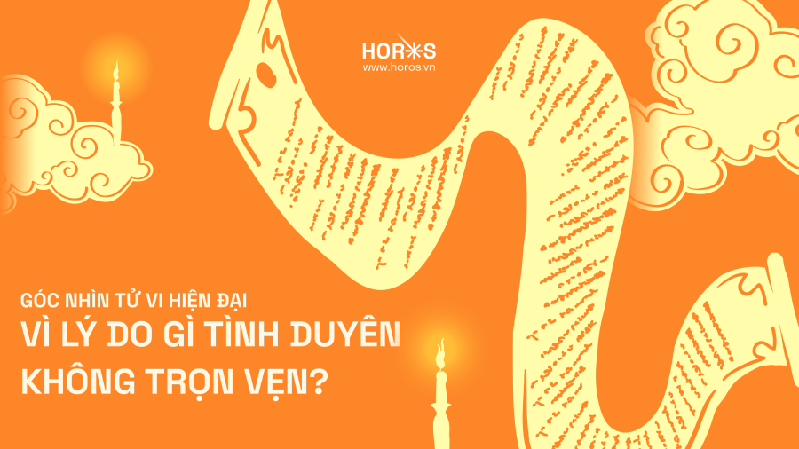 Góc Nhìn Tử Vi Hiện Đại: Vì Lý Do Gì Tình Duyên Không Trọn Vẹn?