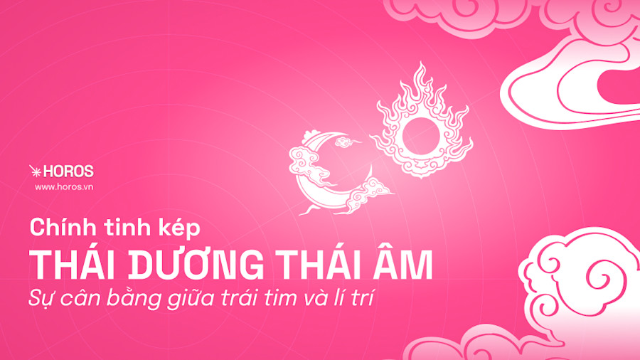 Chính Tinh Kép Thái Dương Thái Âm - Mẫu Người Cân Bằng Giữa Lý Trí Và Cảm Xúc