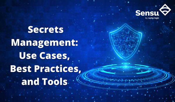 Blog Banner - Secrets Management Use Cases, Best Practices, and Tools
