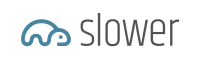 Slower