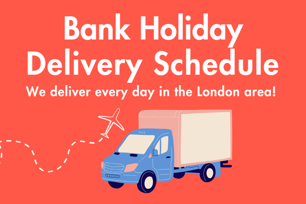 26th May Bank Holiday Delivery Schedule🚚London: Daily Deliveries! 