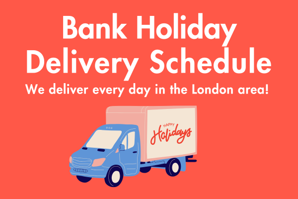 Bank Holiday Delivery Schedule🚚London: Daily Deliveries! 2026 May