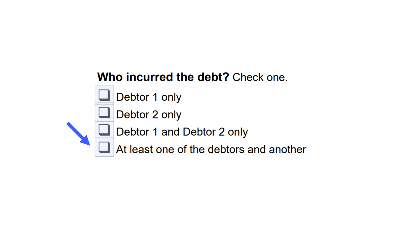 Check the box next to "At least one of the debtors and another"