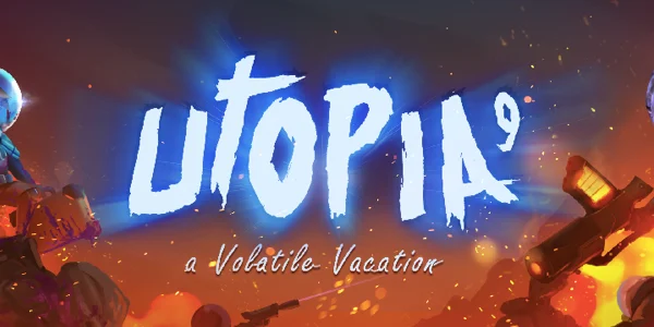 The logo for the game "Utopia 9: A Volatile Vacation" over a background of colorful, chaotic action artwork.