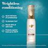 Weightless conditioning. up to 48 hours of conditioning, mends 80% of split ends, 3x plumper hair, protects against heat up to 450°F