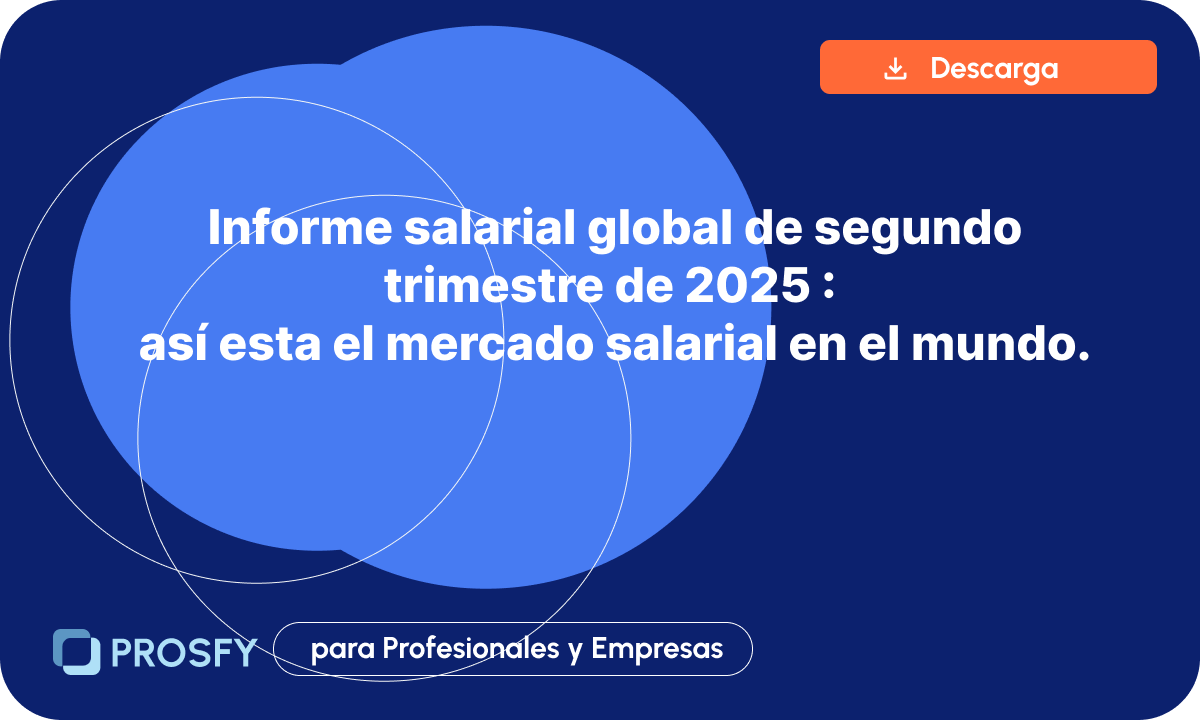 Informe salarial global de segundo trimestre de 2025 : así esta el mercado salarial en el mundo.