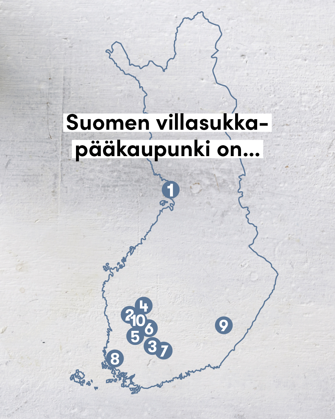Suomen kartta, jossa teksti "Suomen villasukkapääkaupunki on...". Kaupunkien sijainnit on merkitty karttaan numeroilla.
