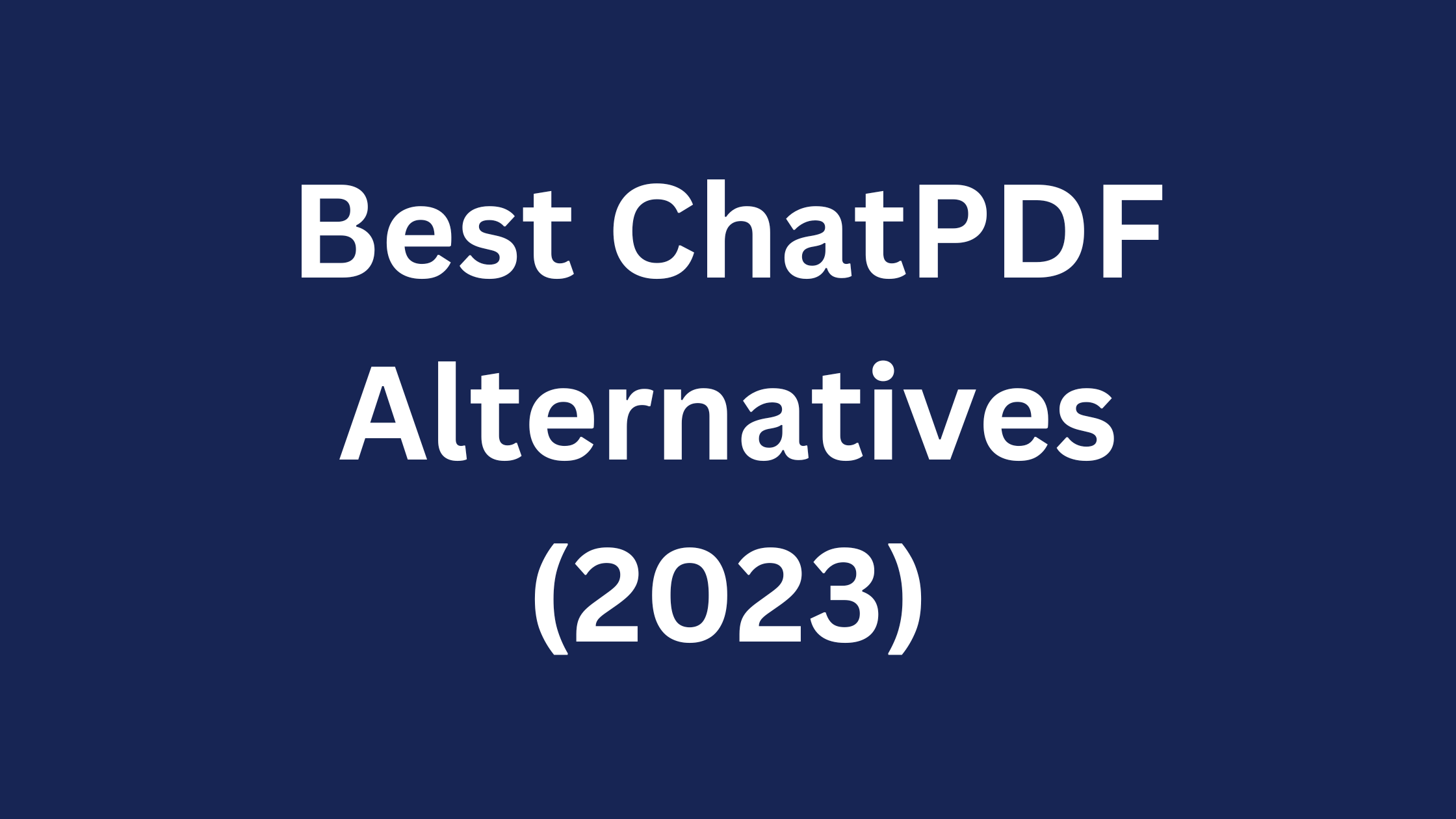 Cover Image for Best ChatPDF Alternatives 2023