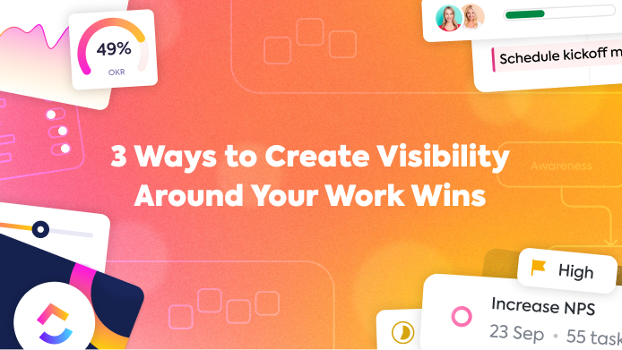 3 Ways to Create Visibility Around Your Work Wins