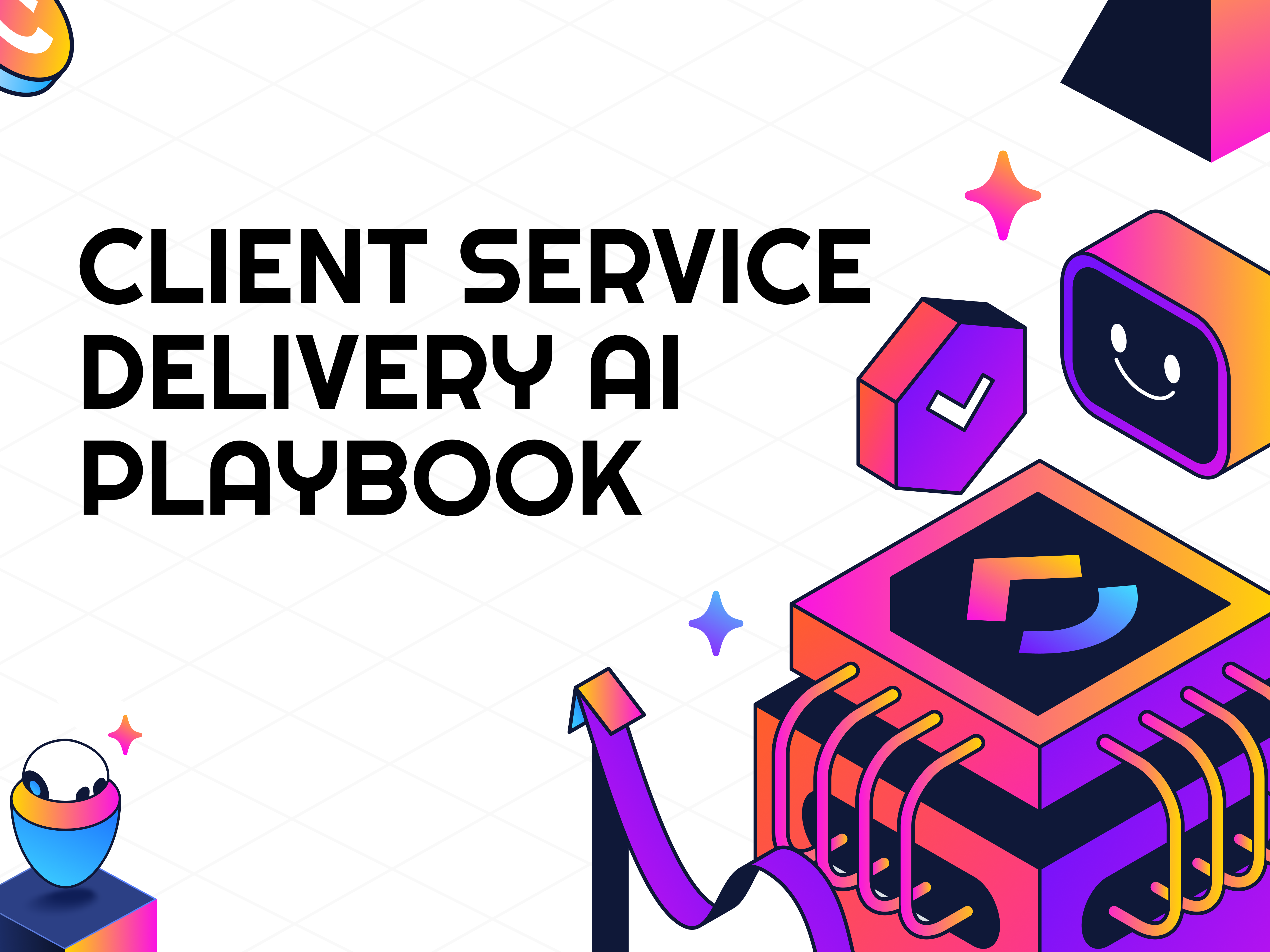 CLIENT SERVICE DELIVERY AI PLAYBOOK