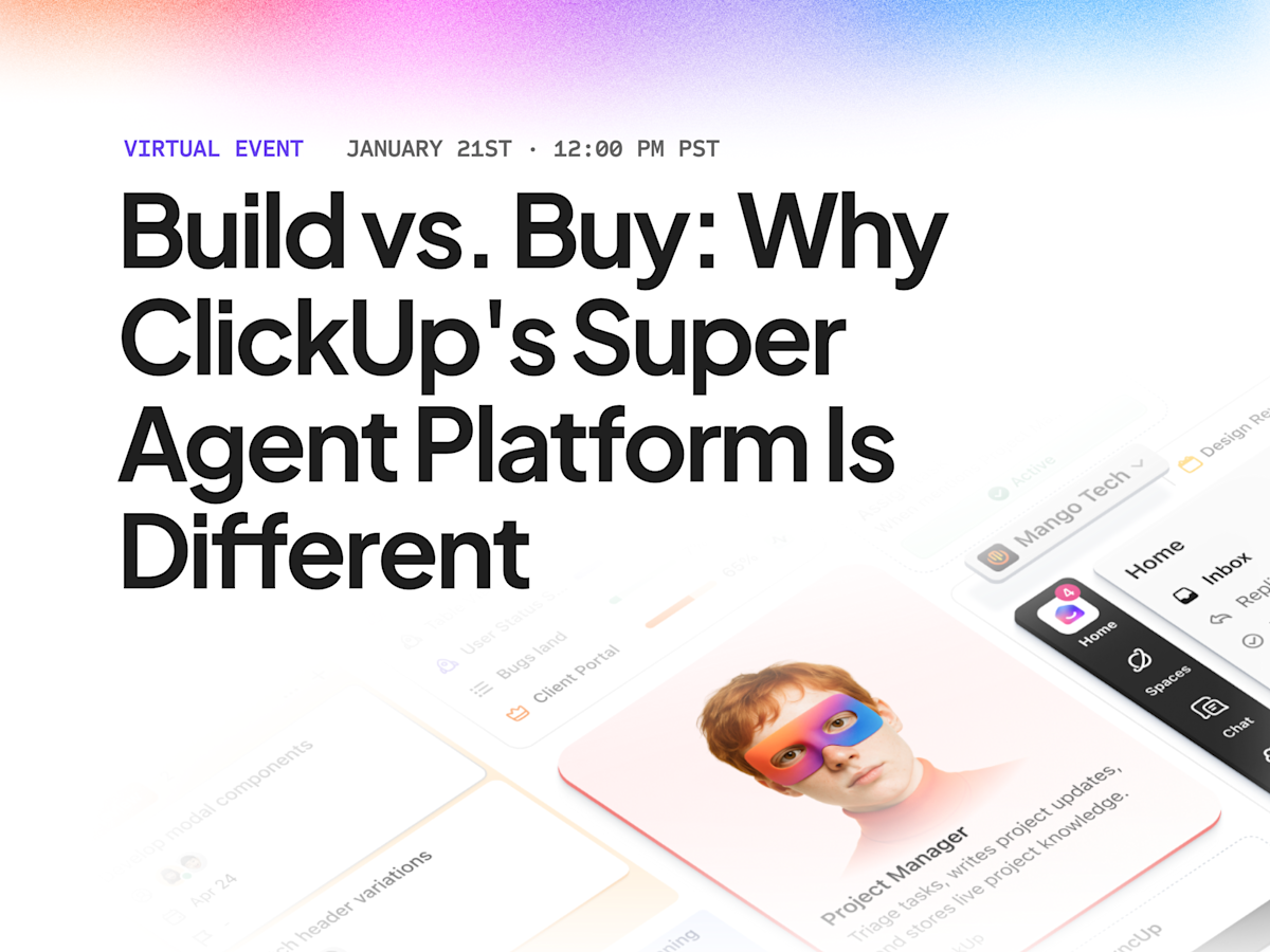 Build vs. Buy: Why ClickUp's Super Agent Platform Is Different | ClickUp