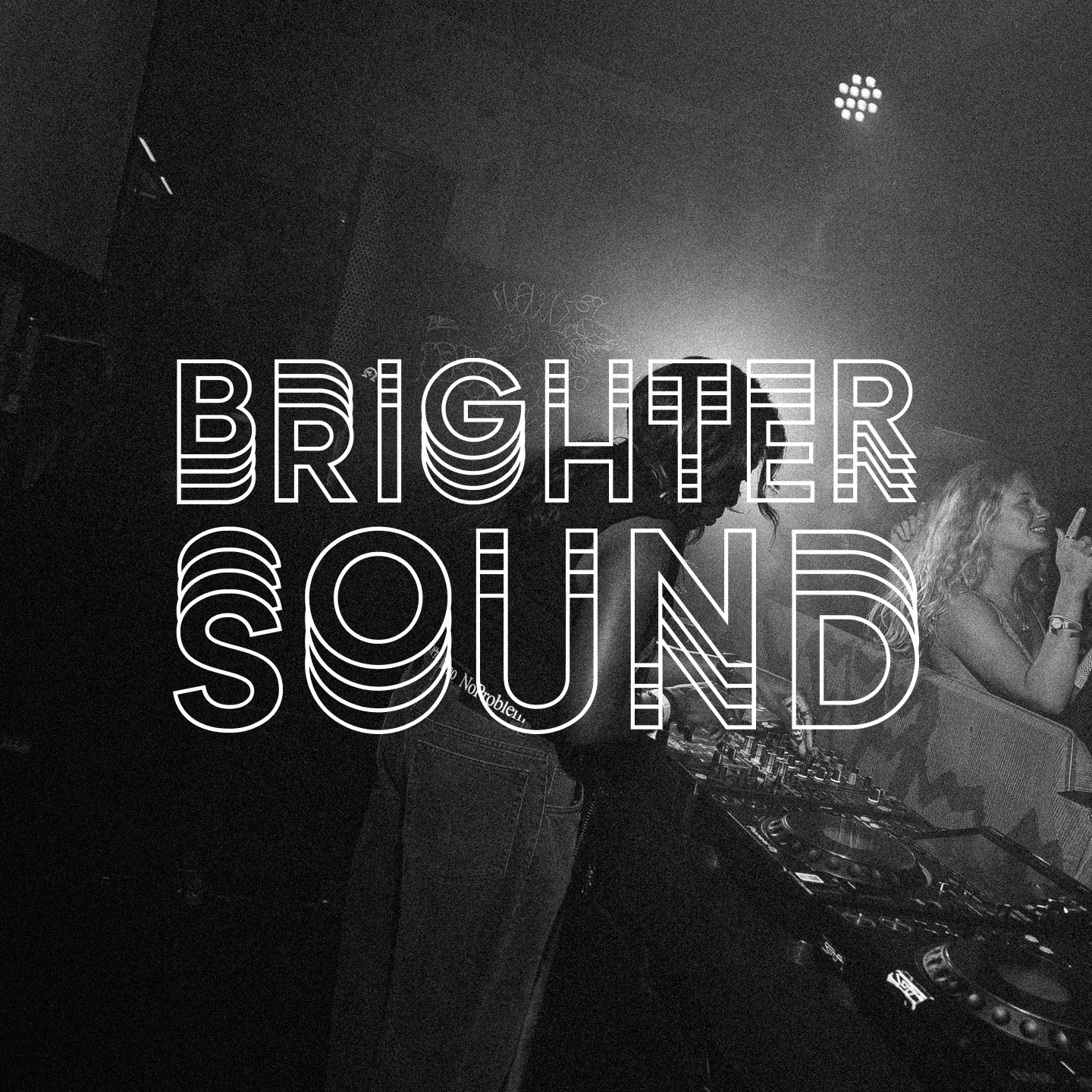 Black and white photo of a DJ with BRIGHTER SOUND in bold outlined letters across the image.