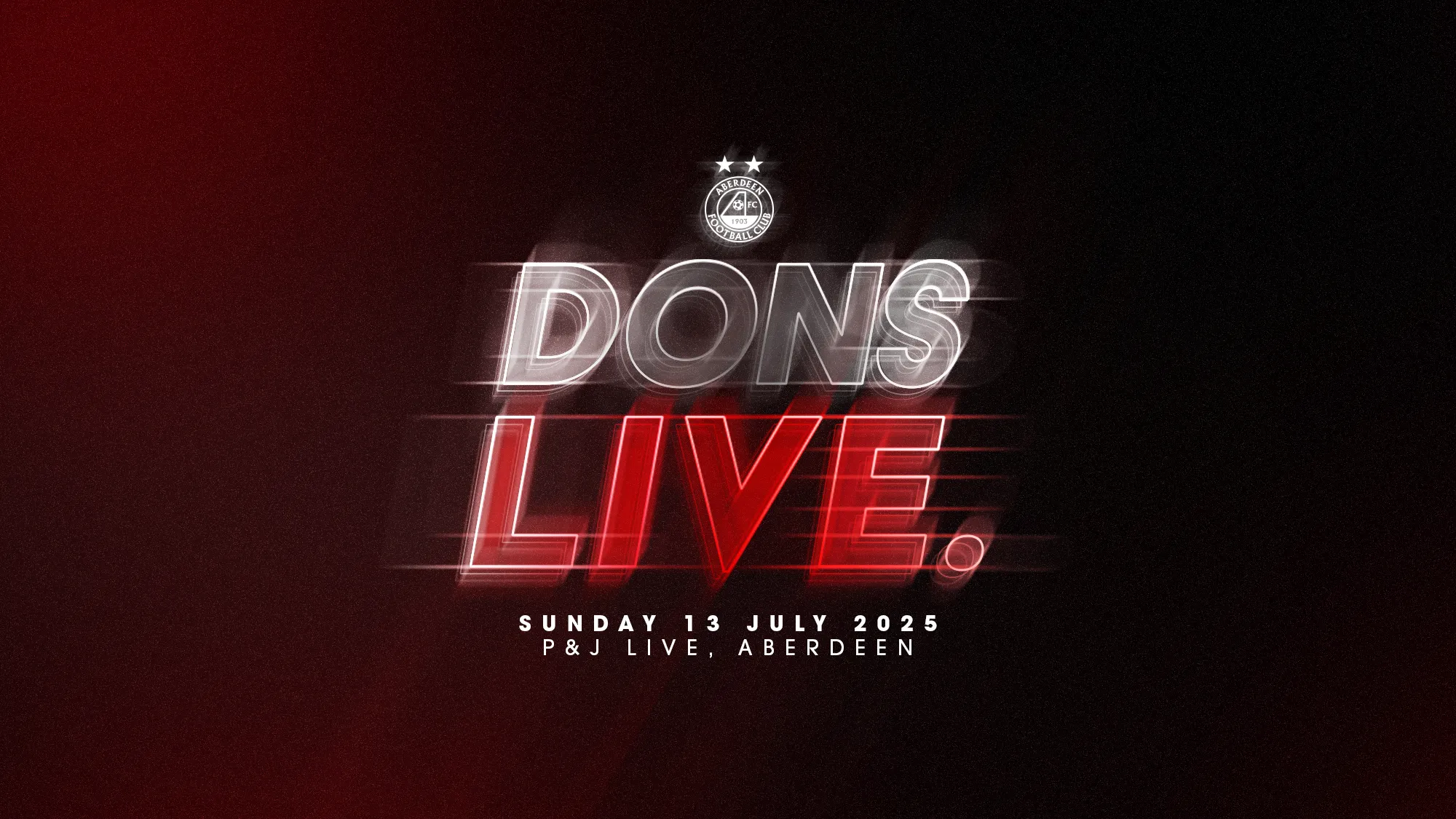 ABERDEEN FC & P&J LIVE ANNOUNCE DONS LIVE! 2025 image