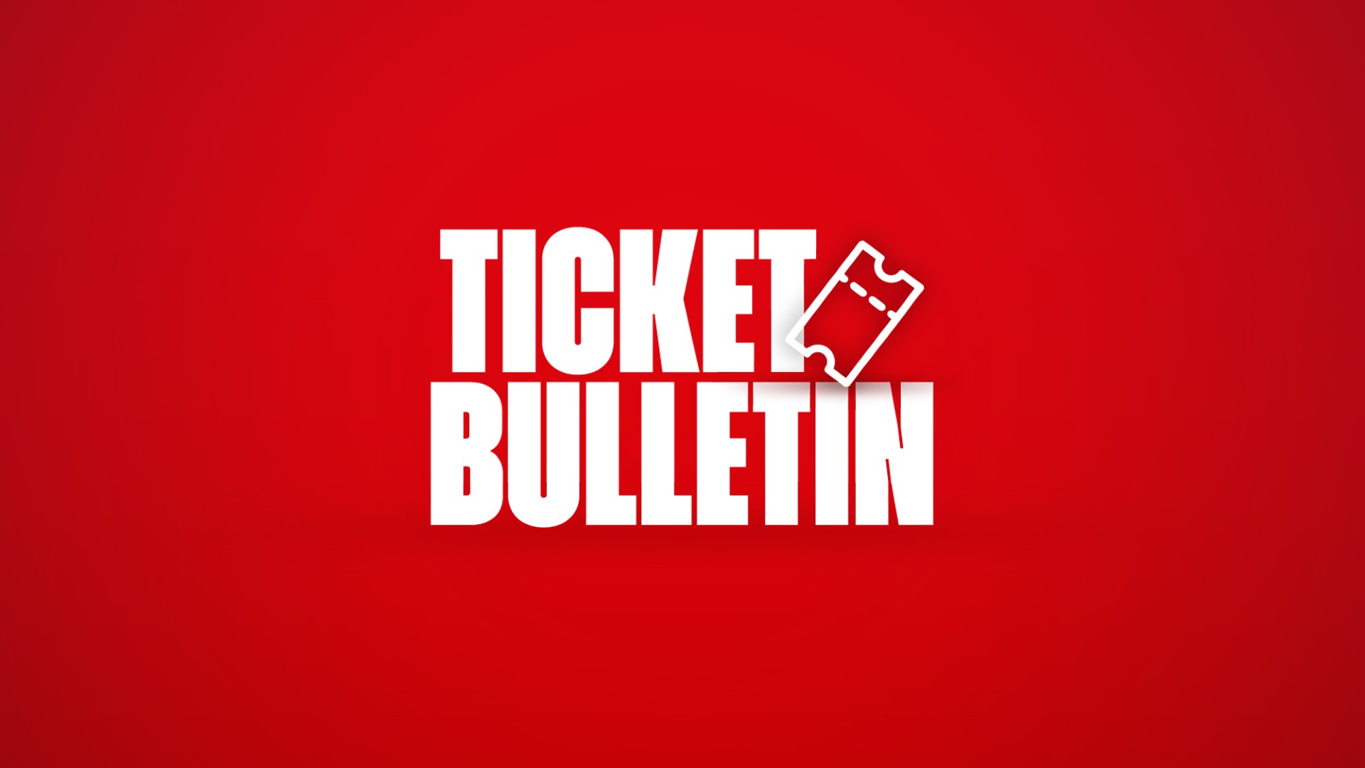 Ticket Bulletin