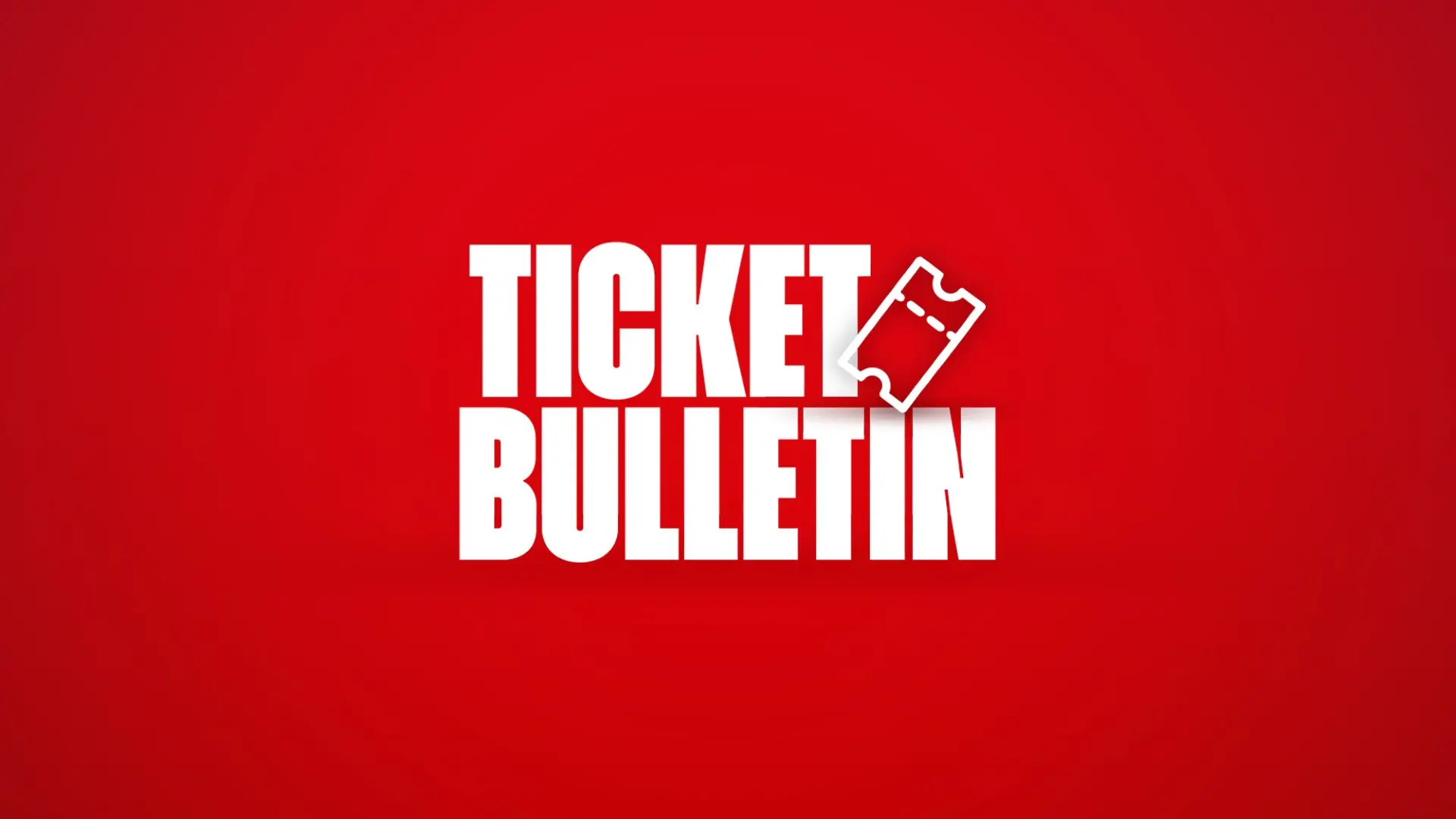 Ticket Bulletin