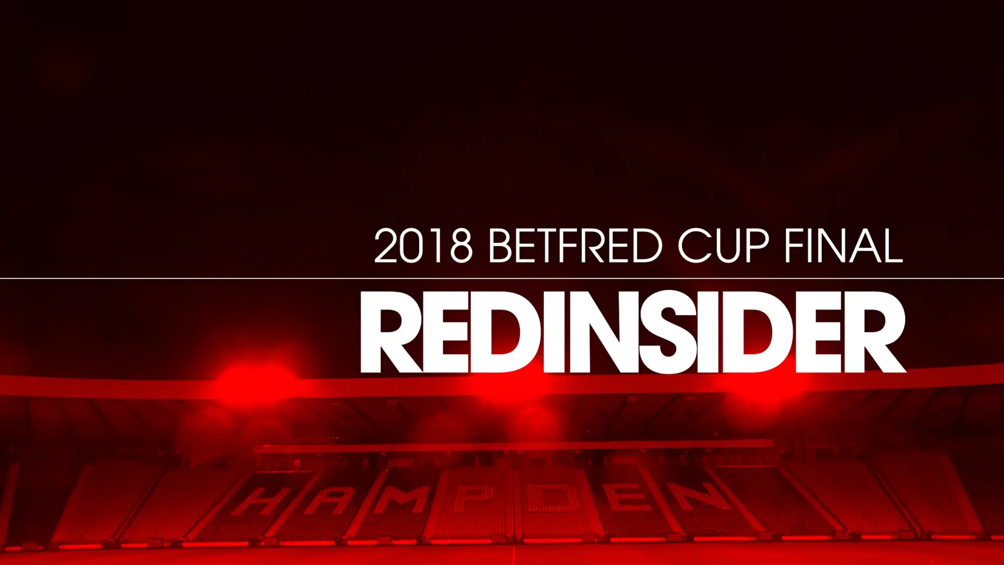 RedInsider | Cup Final Special