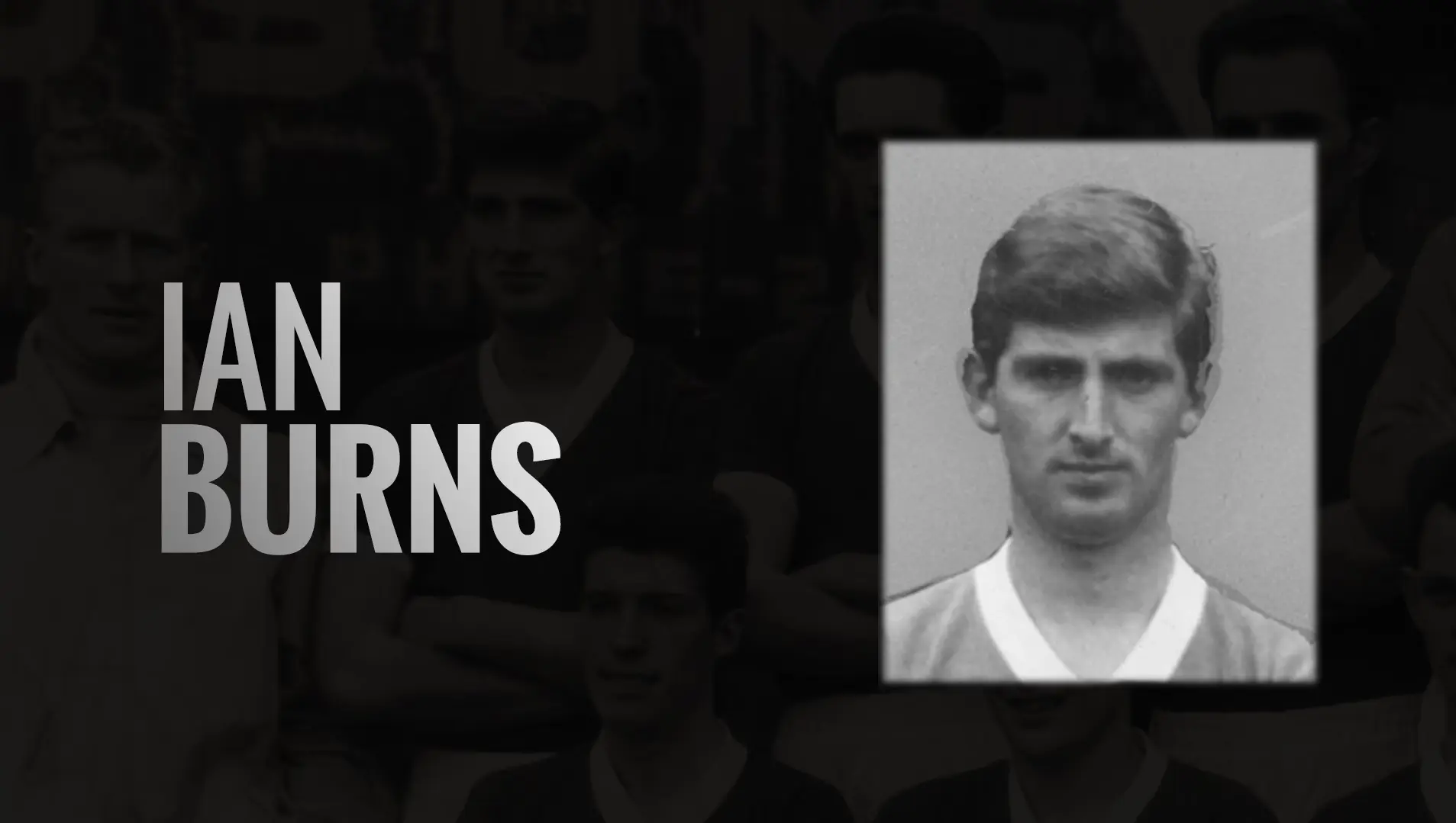 Ian Burns RIP