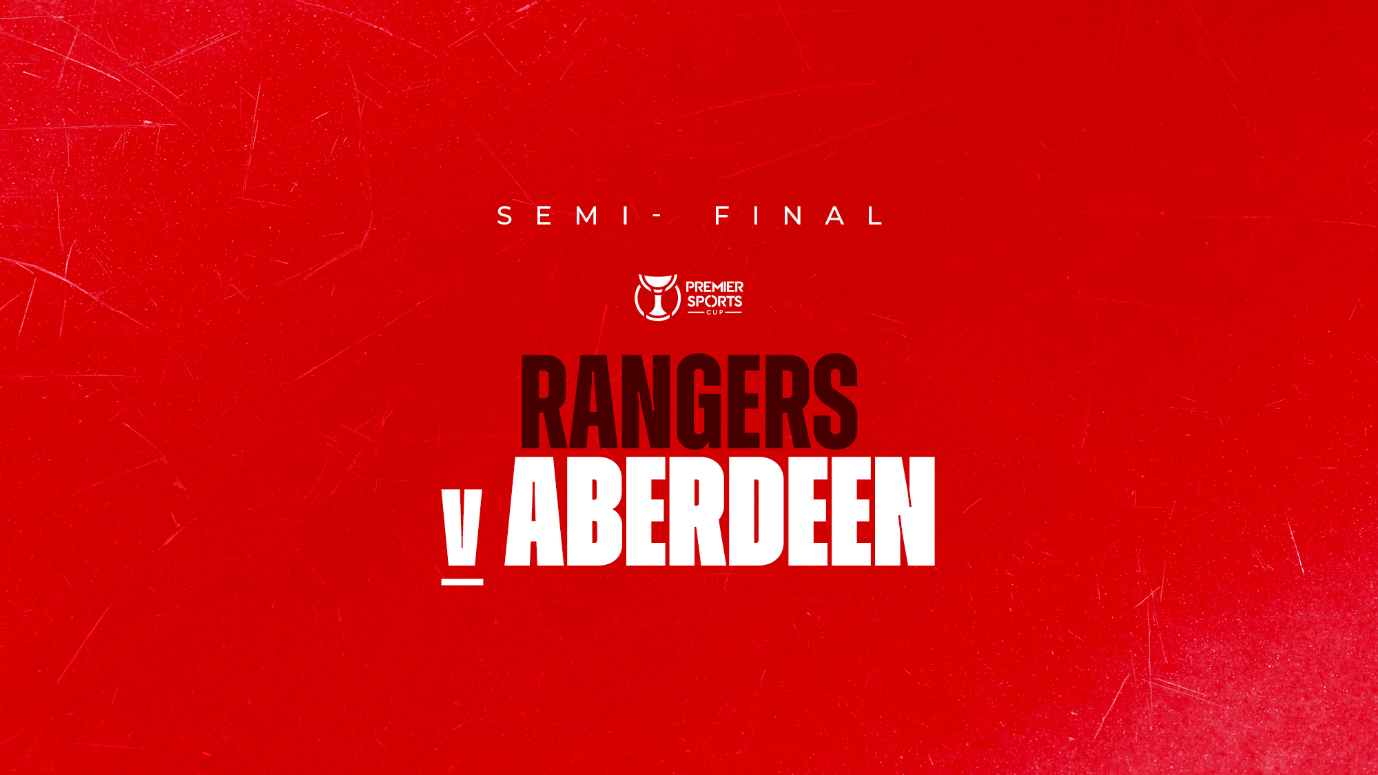 Rangers Semi Final