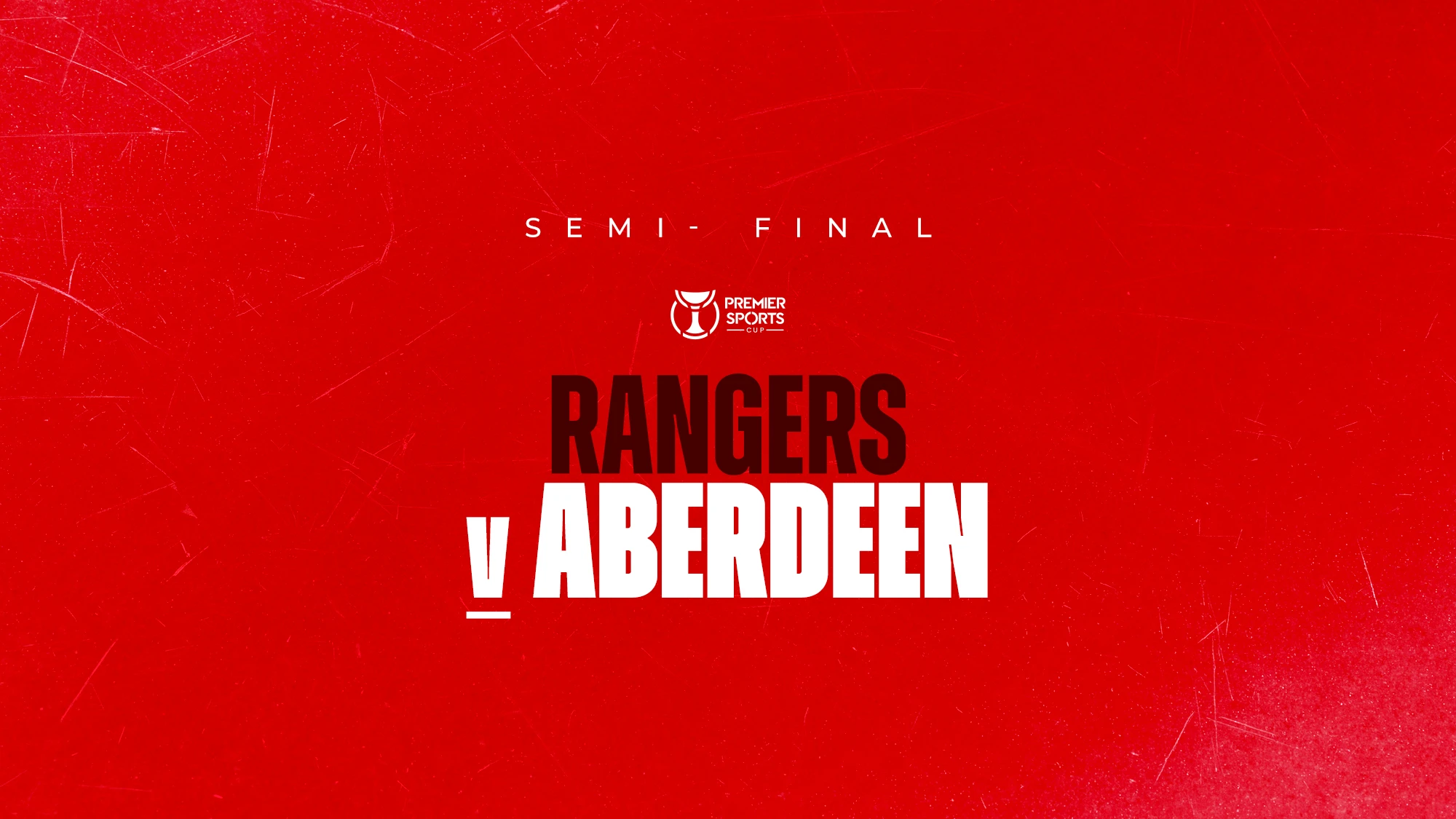 Rangers Semi Final