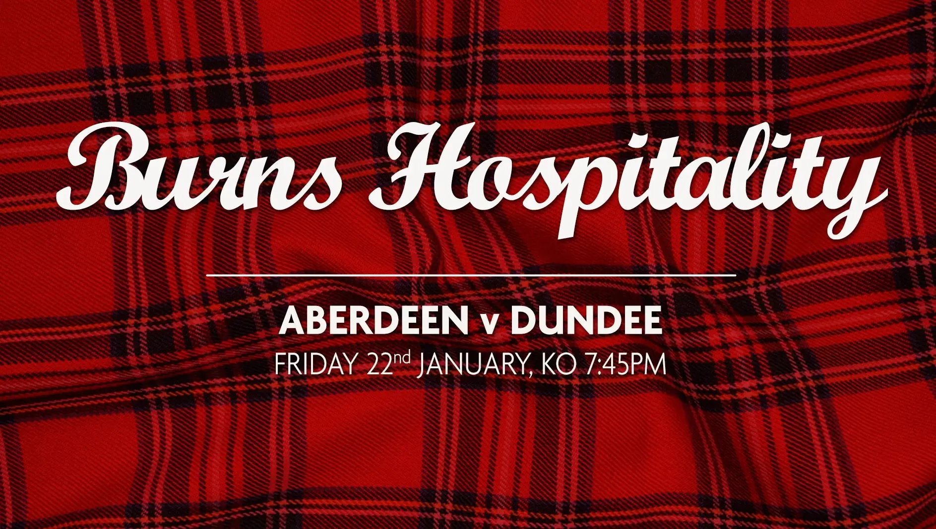 LIMITED AVAILABILITY - 'Burns night' hospitality for Dundee match!